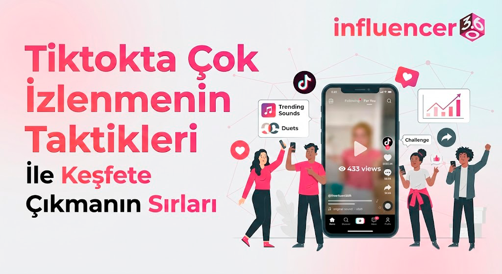 Tiktokta Çok İzlenmenin Taktikleri ile Keşfete Çıkmanın Sırları